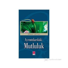 AYRINTILARDAKİ MUTLULUK - SERHAT ŞEFTALİ