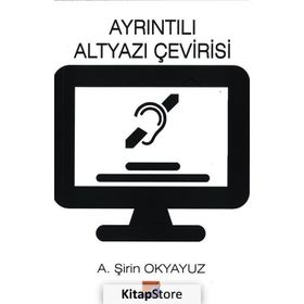 Ayrıntılı Altyazı Çevirisi - A. Şirin Okyayuz