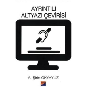 Ayrıntılı Altyazı Çevirisi - A. Şirin Okyayuz