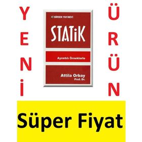 AYRINTILI ÖRNEKLERLE STATIK - ATILLA ORBAY