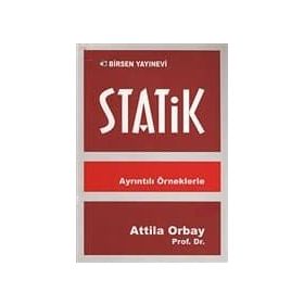 AYRINTILI ÖRNEKLERLE STATIK - ATILLA ORBAY