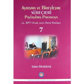Ayrışma ve Bireyleşme Süreçleri - Paylaşılmış Paranoya 7 - Tahir Özakkaş