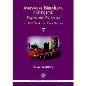 Ayrışma ve Bireyleşme Süreçleri - Paylaşılmış Paranoya 7 - Tahir Özakkaş