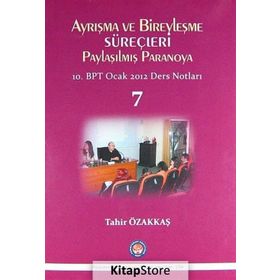 Ayrışma ve Bireyleşme Süreçleri - Paylaşılmış Paranoya 7 - Tahir Özakkaş