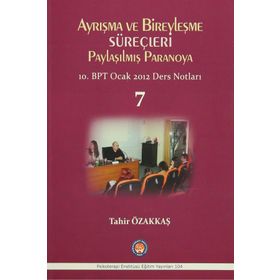 Ayrışma ve Bireyleşme Süreçleri - Paylaşılmış Paranoya 7 - Tahir Özakkaş