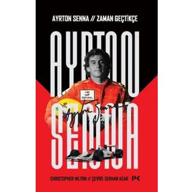 Ayrton Senna: Zaman Geçtikçe - Christopher Hilton