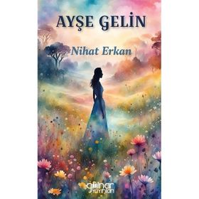 Ayşe Gelin Nihat Erkan