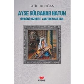 Ayşe Gülbahar Hatun - Latif Erdoğan