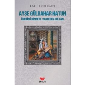 Ayşe Gülbahar Hatun - Latif Erdoğan