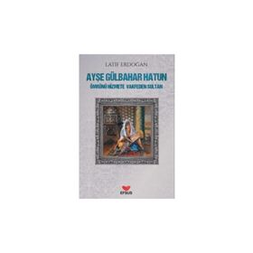 Ayşe Gülbahar Hatun - Latif Erdoğan