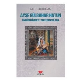 Ayşe Gülbahar Hatun - Latif Erdoğan