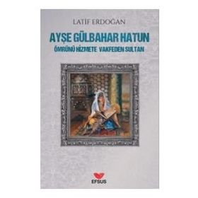 Ayşe Gülbahar Hatun - Latif Erdoğan