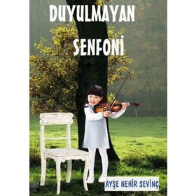 Ayşe Nehir Sevinç Duyulmayan Senfoni