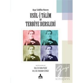 Ayşe Sıddıka Hanım Usul-i Talim ve Terbiye Dersleri Hatip Yıldız Abdullah Cengiz