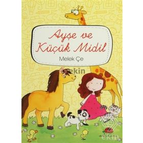 AYŞE VE KÜÇÜK MIDIL - MELEK ÇE
