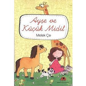 AYŞE VE KÜÇÜK MIDIL - MELEK ÇE