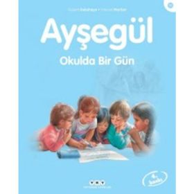 AYŞEGÜL 11 OKULDA BIR GÜN - GILBERT DELAHAYE;MARCEL MARLIER