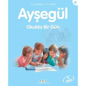AYŞEGÜL 11 OKULDA BIR GÜN - GILBERT DELAHAYE;MARCEL MARLIER