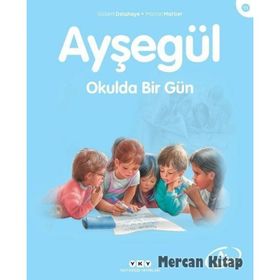 AYŞEGÜL 11 OKULDA BIR GÜN - GILBERT DELAHAYE;MARCEL MARLIER