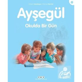AYŞEGÜL 11 OKULDA BIR GÜN - GILBERT DELAHAYE;MARCEL MARLIER