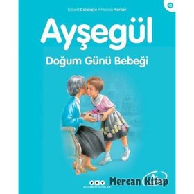 AYŞEGÜL 12 DOĞUM GÜNÜ BEBEĞİ - GILBERT DELAHAYE;MARCEL MARLIER