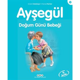 AYŞEGÜL 12 DOĞUM GÜNÜ BEBEĞİ - GILBERT DELAHAYE;MARCEL MARLIER