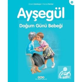 AYŞEGÜL 12 DOĞUM GÜNÜ BEBEĞİ - GILBERT DELAHAYE;MARCEL MARLIER