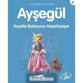 AYŞEGÜL 19 KIYAFET BALOSUNA HAZIRLANIYOR - GILBERT DELAHAYE;MARCEL MARLIER