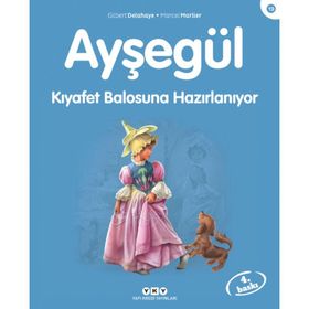 AYŞEGÜL 19 KIYAFET BALOSUNA HAZIRLANIYOR - GILBERT DELAHAYE;MARCEL MARLIER