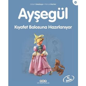 AYŞEGÜL 19 KIYAFET BALOSUNA HAZIRLANIYOR - GILBERT DELAHAYE;MARCEL MARLIER