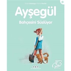 AYŞEGÜL 25 - BAHÇESİNİ SÜSLÜYOR - GILBERT DELAHAYE;MARCEL MARLIER