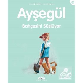 AYŞEGÜL 25 - BAHÇESİNİ SÜSLÜYOR - GILBERT DELAHAYE;MARCEL MARLIER