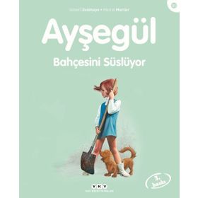 AYŞEGÜL 25 - BAHÇESİNİ SÜSLÜYOR - GILBERT DELAHAYE;MARCEL MARLIER