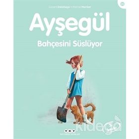 AYŞEGÜL 25 - BAHÇESİNİ SÜSLÜYOR - GILBERT DELAHAYE;MARCEL MARLIER