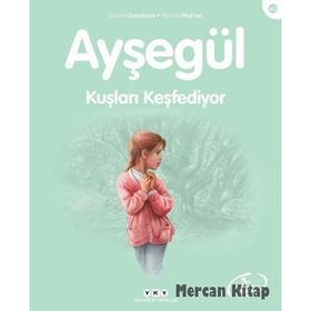 Ayşegül 42 - Kuşları Keşfediyor - Gilbert Delahaye; Marcel Marlier