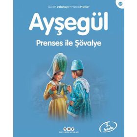Ayşegül 47- Prenses İle Şövalye - Gilbert Delahaye