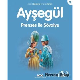 Ayşegül 47- Prenses İle Şövalye - Gilbert Delahaye