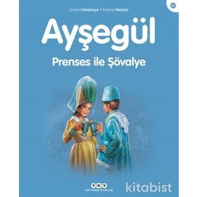 Ayşegül 47- Prenses İle Şövalye - Gilbert Delahaye
