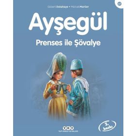 Ayşegül 47- Prenses İle Şövalye - Gilbert Delahaye