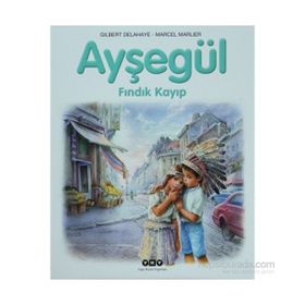Ayşegül 52 Fındık Kayıp - Gilbert Delahaye; Marcel Marlier