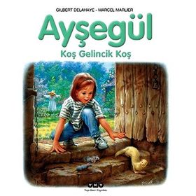 Ayşegül 56 Koş Gelincik Koş - Gilbert Delahaye - Marcel Marlier