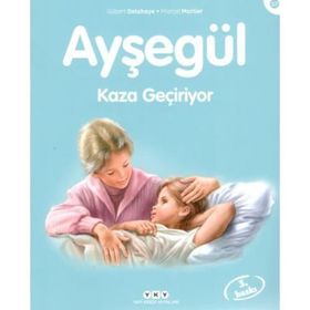 AYŞEGÜL 57 KAZA GEÇIRIYOR - GILBER DELAHAYE ;MARCEL MARLIER