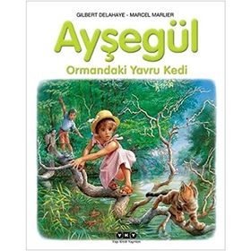 AYŞEGÜL 58 ORMANDAKI YAVRU KEDI - GILBERT DELAHAYE;MARCEL MARLIER