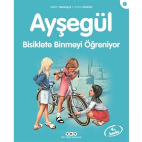 Ayşegül 7 Bisiklete Binmeyi Öğreniyor - Gilbert Delahaye; Marcel Marlier