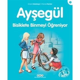 Ayşegül 7 Bisiklete Binmeyi Öğreniyor - Gilbert Delahaye; Marcel Marlier
