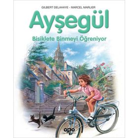 Ayşegül 7 Bisiklete Binmeyi Öğreniyor - Gilbert Delahaye; Marcel Marlier