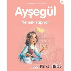 AYŞEGÜL 8 YEMEK YAPIYOR - GILBERT DELAHAYE;MARCEL MARLIER