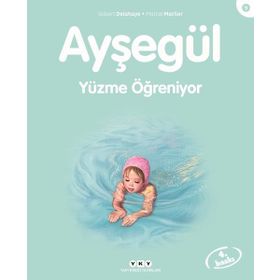 AYŞEGÜL 9 - YÜZME ÖĞRENİYOR - GILBERT DELAHAYE;MARCEL MARLIER