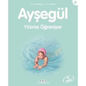 AYŞEGÜL 9 - YÜZME ÖĞRENİYOR - GILBERT DELAHAYE;MARCEL MARLIER