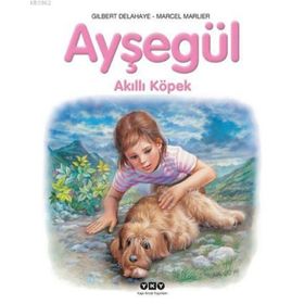 Ayşegül Akıllı Köpek - Marcel Marlier Gilbert Delahaye